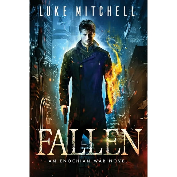 The Enochian War Trilogy Fallen: A Dystopian Alien Invasion Adventure, Book 4, (Paperback)