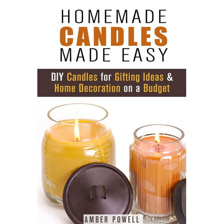 Homemade Candles Made Easy: DIY Candles for Gifting Ideas & Home Decoration on a Budget - (Best Homemade Halloween Decoration Ideas)