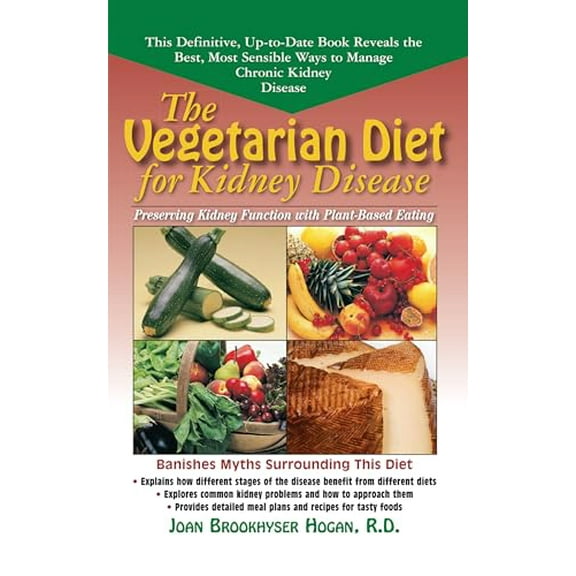 Pre-Owned The Vegetarian Diet for Kidney Disease: Preserving Kidney Function with Plant-Based Eating (Paperback) 1591202663 9781591202660