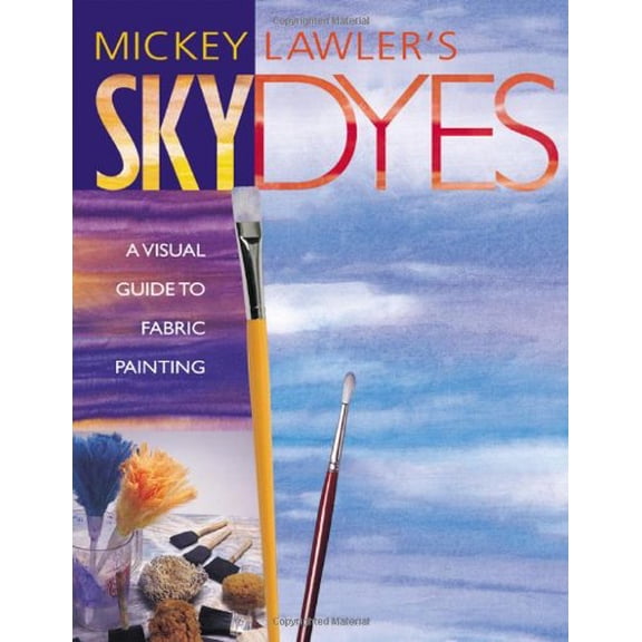 Pre-Owned Skydyes: A Visual Guide to Fabric Painting, 9781571200723, 157120072X, Paperback,