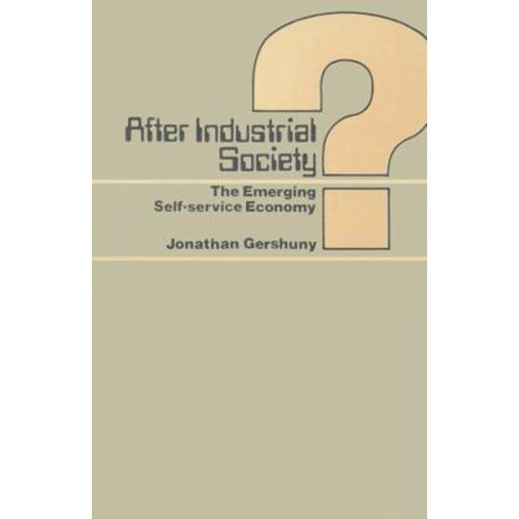 Pre-Owned After Industrial Society?: The Emerging Self-Service Economy (Paperback) 0333232763 9780333232767