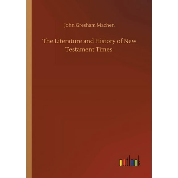 The Literature And History Of New Testament Times - 9783752417852