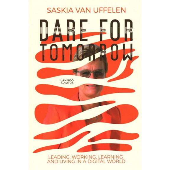 Pre-Owned Dare for Tomorrow : Leading, Working, Learning and Living in a Digital World (Hardcover)