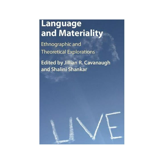 Language and Materiality: Ethnographic and Theoretical Explorations, (Hardcover)