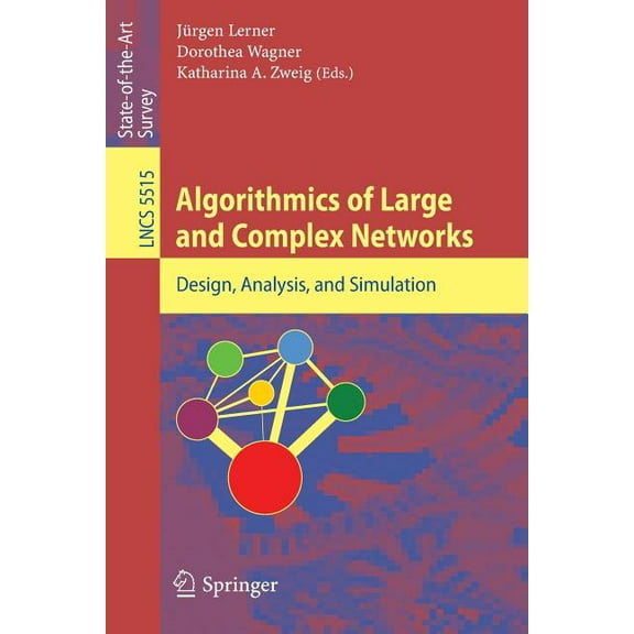 Algorithmics of Large and Complex Networks: Design, Analysis, and Simulation, (Paperback)