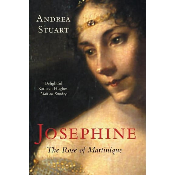 Josephine: The Rose of Martinique, (Paperback)
