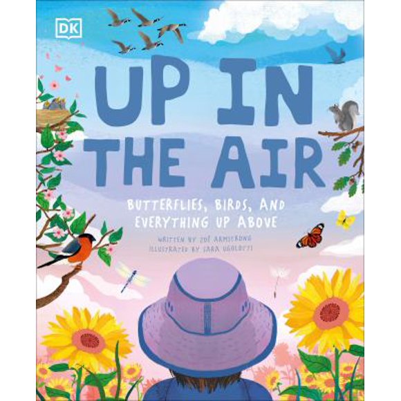 Pre-Owned Up in the Air : Butterflies, Birds, and Everything up Above 9780744033243