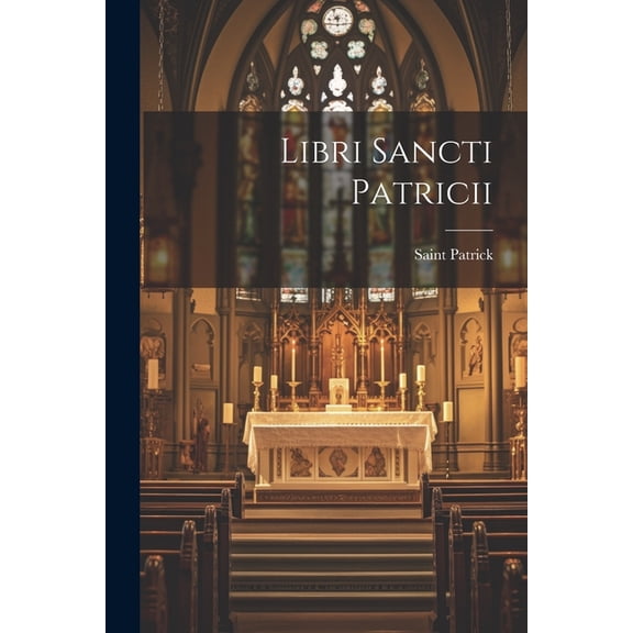 Libri Sancti Patricii (Paperback)