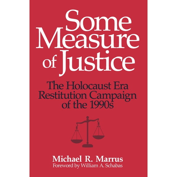 George L. Mosse the History of European  Some Measure of Justice: The Holocaust Era Restitution Campaign of the 1990s, (Paperback)