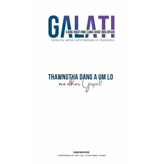 Thawngtha Dang A Um Lo: Caang Khat Hnu Caang Khat Galati Hrilhfiah, (Paperback)