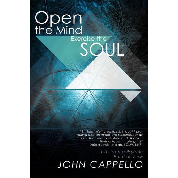 Open the Mind Exercise the Soul: Life from a Psychic Point of View, (Paperback)