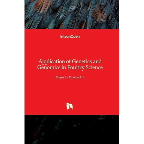 Application of Genetics and Genomics in Poultry Science (Hardcover)