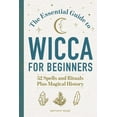 thumbnail image 2 of Pre-Owned The Essential Guide to Wicca for Beginners: 52 Spells and Rituals Plus Magical History (Paperback) 1647398142 9781647398149, 2 of 2