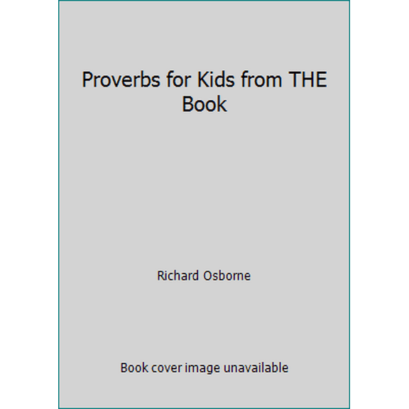Pre-Owned Proverbs for Kids from THE Book (Hardcover) 0842349758 9780842349758