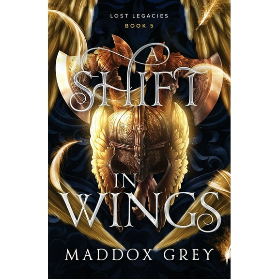 Lost Legacies A Shift in Wings: A Valkyrie Fantasy Romance, Book 5, (Paperback)