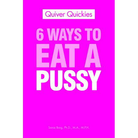 6 Ways To Eat A Pussy - eBook (The Best Way To Suck Pussy)