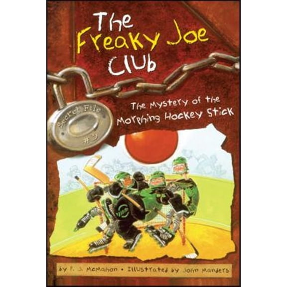 Pre-Owned The Freaky Joe Club: The Mystery of the Morphing Hockey Stick : Secret File #3 (Series #3) (Paperback)