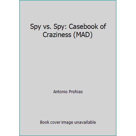Spy vs. Spy: Casebook of Craziness (MAD) [Hardcover - Used]