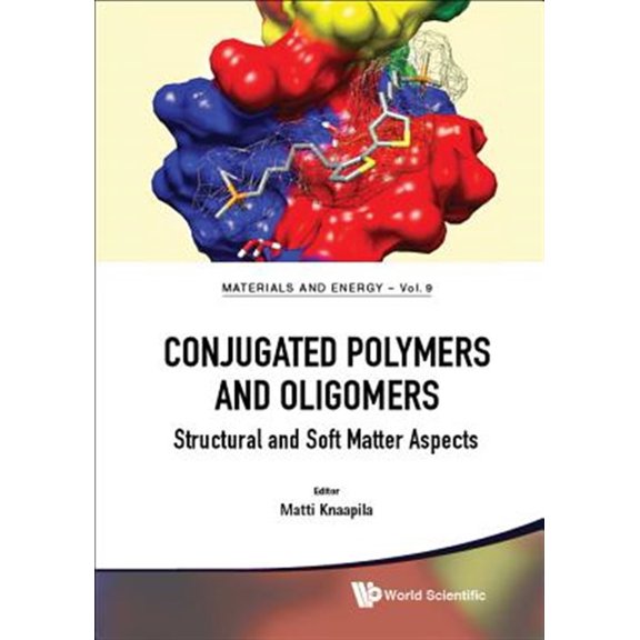 Pre-Owned Materials and Energy: Conjugated Polymers and Oligomers: Structural and Soft Matter Aspects (Hardcover)