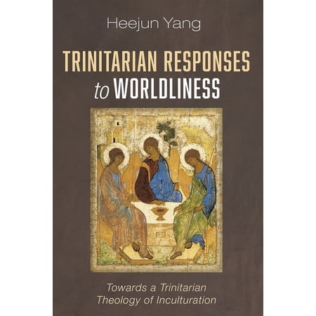 Trinitarian Responses to Worldliness (Paperback)