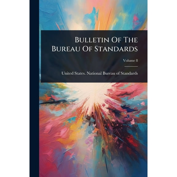 Bulletin Of The Bureau Of Standards, (Paperback)