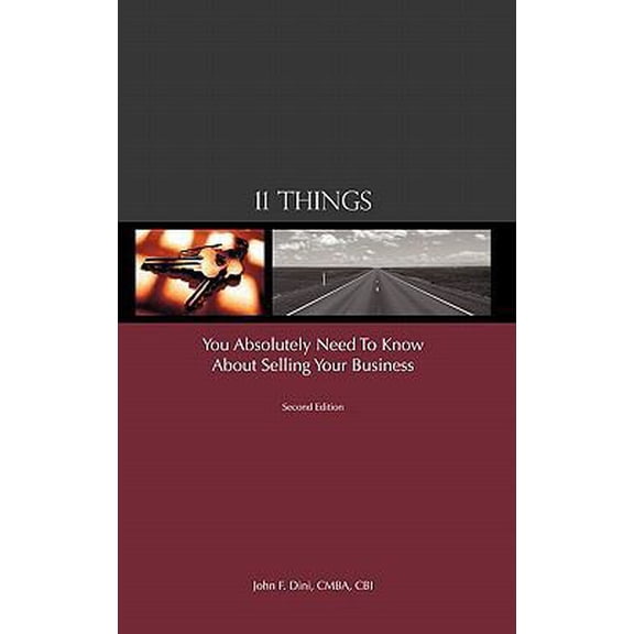 Pre-Owned 11 Things You Absolutely Need to Know About Selling Your Business (Paperback) 1450250246 9781450250245