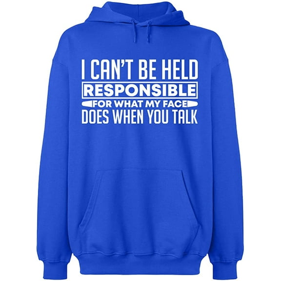 Unisex Hoodie Sweatshirt, I Can't Be Responsible For What, Slim Fit, Long Sleeve Sweater - Royal Blue Medium