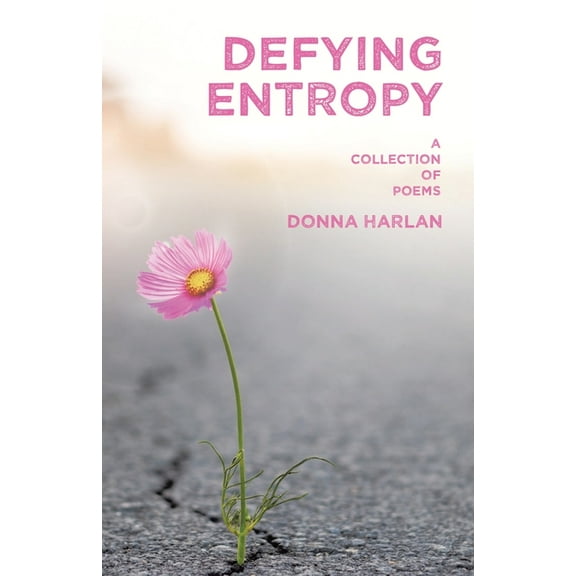 Defying Entropy: A Collection of Poems, (Paperback)