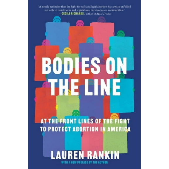 Bodies on the Line: At the Front Lines of the Fight to Protect Abortion in America, (Paperback)