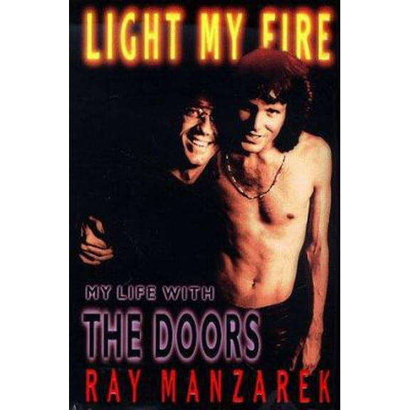 Pre-Owned Light My Fire: My Life With the Doors (Hardcover) 0399143998 9780399143991