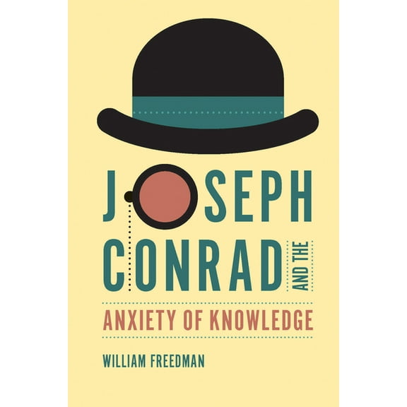 Joseph Conrad and the Anxiety of Knowledge, (Hardcover)