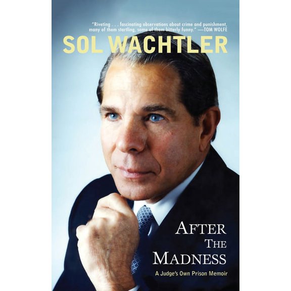 After the Madness: A Judge's Own Prison Memoir, (Paperback)