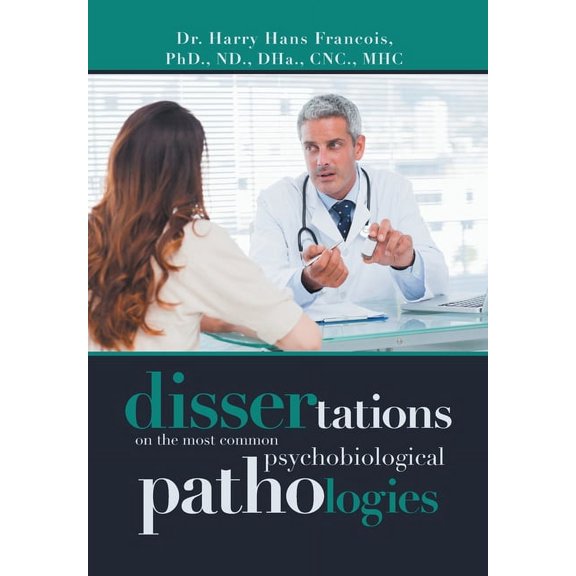 Dissertations on the Most Common Psychobiological Pathologies (Hardcover)