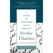 Stroke Diaries: A Guide for Survivors and Their Families (Paperback)