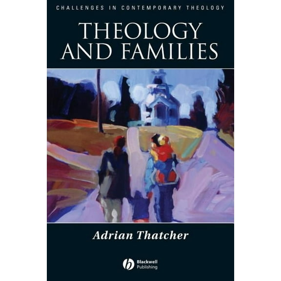 Challenges in Contemporary Theology Theology and Families, (Paperback)