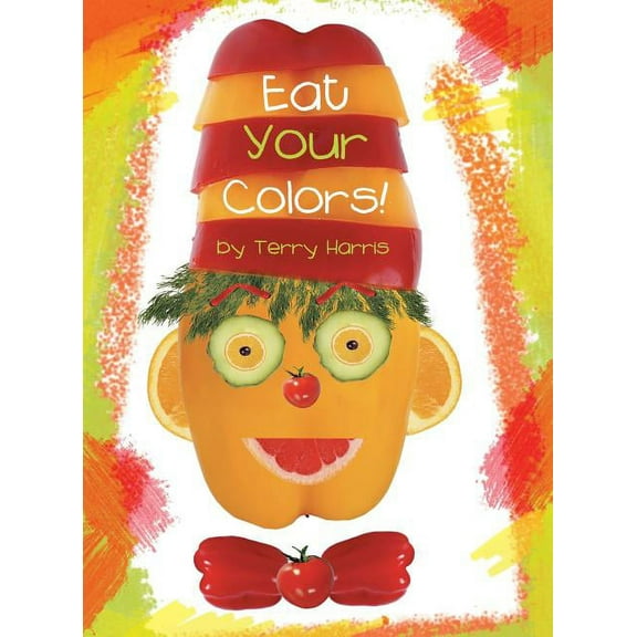 Eat Your Colors!, (Hardcover)