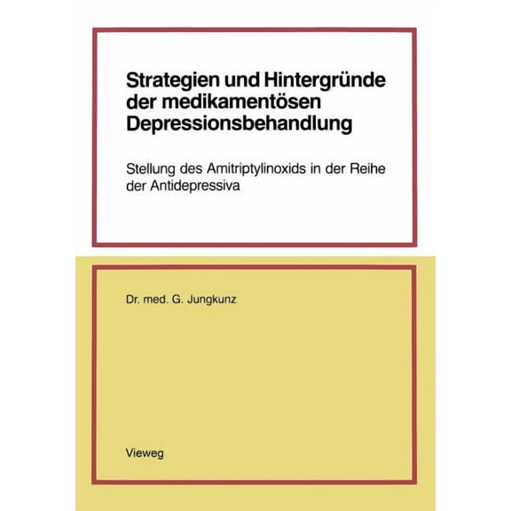 Strategien Und HintergrÃ¼nde Der MedikamentÃ¶sen Depressionsbehandlung: Stellung Des Amitriptylinoxids in Der Reihe Der An, (Paperback)