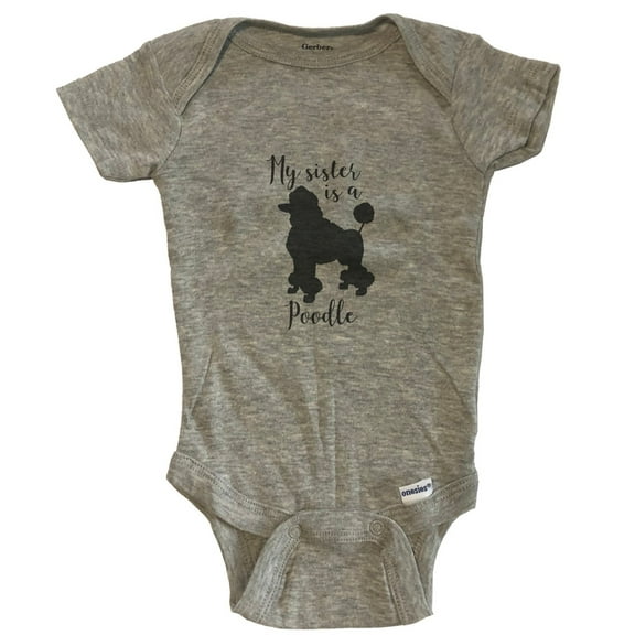 My Sister Is A Poodle Cute Dog Baby Bodysuit - Poodle One Piece Baby Bodysuit - Grey