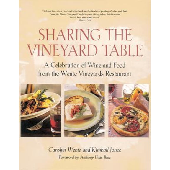 Pre-Owned Sharing the Vineyard Table: A Celebration of Wine and Food from the Wente Vineyards Restaurant (Paperback) 1580086934 9781580086936