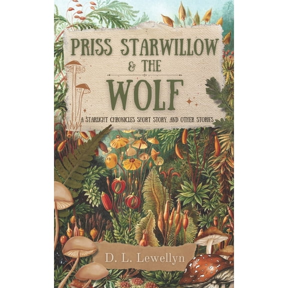 Priss Starwillow & the Wolf: A Starlight Chronicles Short Story, (Paperback)