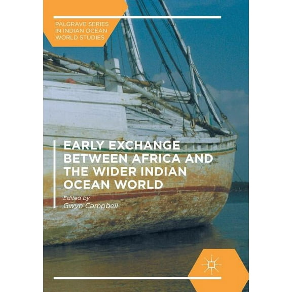 Palgrave Indian Ocean World Studies Early Exchange Between Africa and the Wider Indian Ocean World, (Paperback)