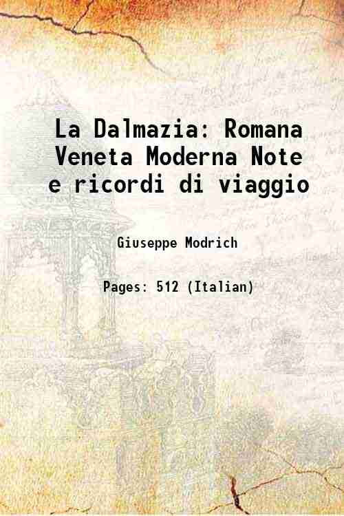 La Dalmazia Romana Moderna Note e ricordi di viaggio 1892