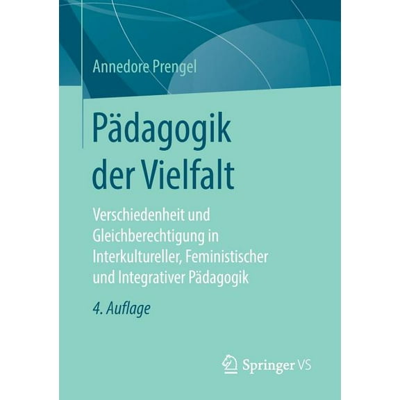 PÃ¤dagogik Der Vielfalt: Verschiedenheit Und Gleichberechtigung in Interkultureller, Feministischer Und Integrativer PÃ¤da, (Paperback)