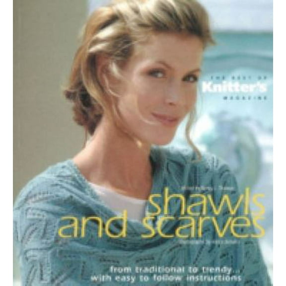 Pre-Owned Shawls and Scarves: The Best of Knitter's Magazine (Paperback) 0964639165 9780964639164