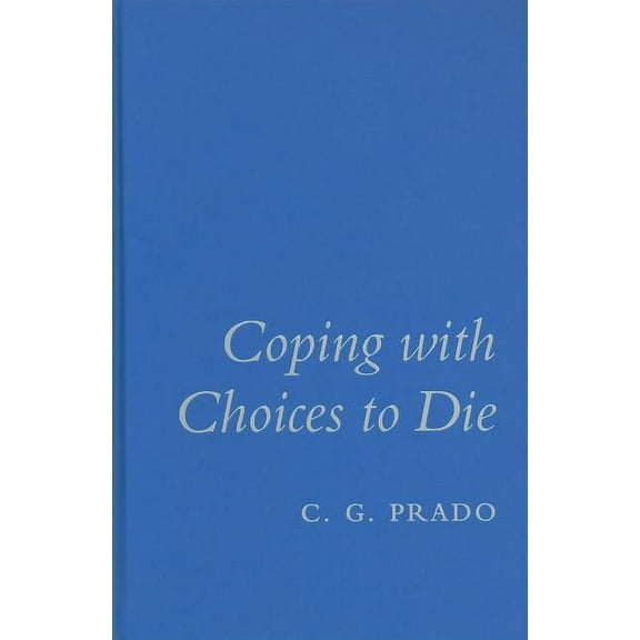 Coping with Choices to Die, (Hardcover)