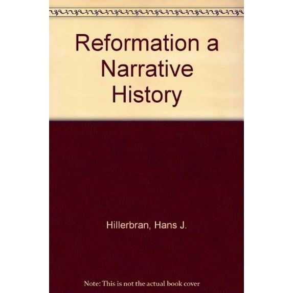 Pre-Owned The Reformation: A Narrative History Related by Contemporary Observers and Participants (Paperback) 0801041856 9780801041853