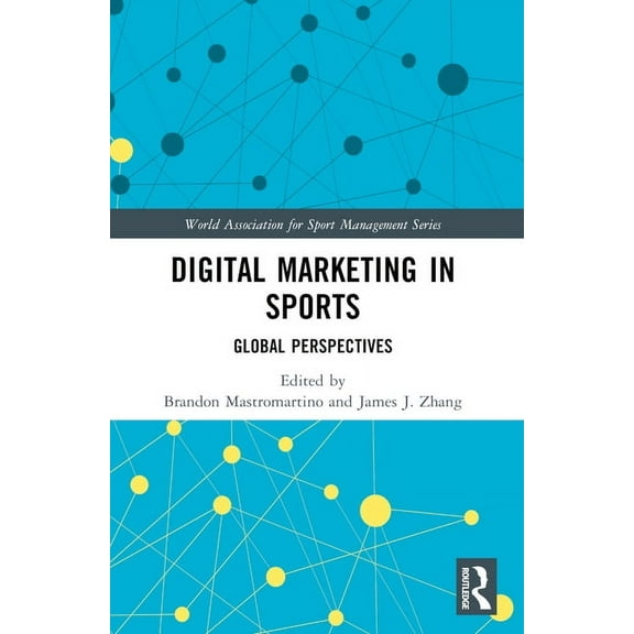 World Association for Sport Management Digital Marketing in Sports: Global Perspectives, (Paperback)