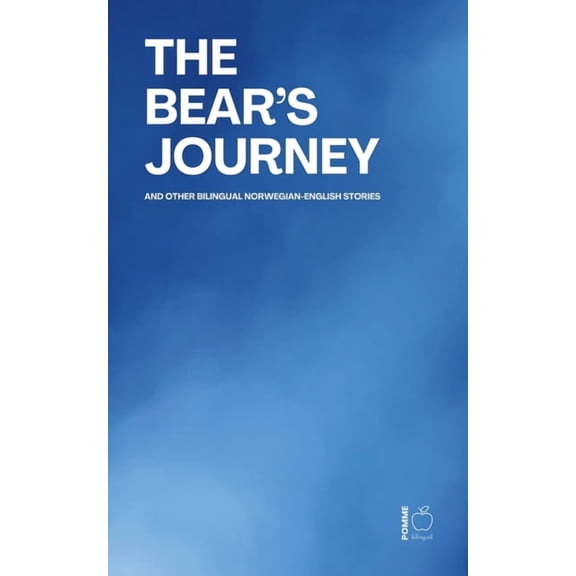 The Bear's Journey And Other Bilingual Norwegian-English Stories, (Paperback)