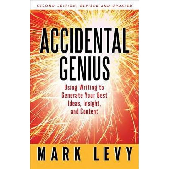 Pre-Owned Accidental Genius: Revolutionize Your Thinking Through Private Writing (Paperback) 1605095257 9781605095257