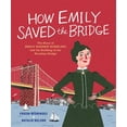 thumbnail image 1 of Pre-Owned How Emily Saved the Bridge: The Story of Emily Warren Roebling and the Building of the Brooklyn Bridge (Hardcover) 1773061046 9781773061047, 1 of 1